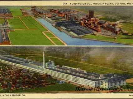 Postcard - Ford Motor Co., Fordson Plant, Detroit, Mich.
Lincoln Motor Co.