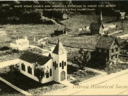 Postcard - White Stone Church and Franklin's Birthplace in Midget City, Detroit
(Shirley Temple Playhouse and Pool, beyond Church)