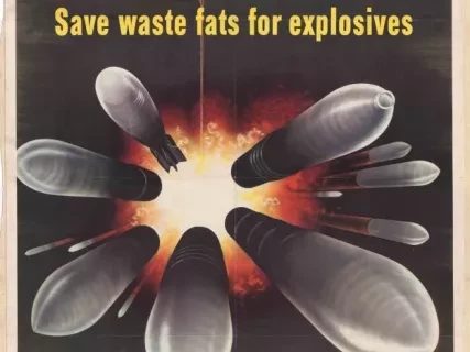 Poster - Save Waste Fats For Explosives,
Tank Them to Your Meat Dealer