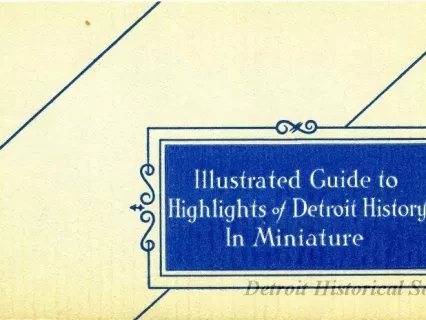 Booklet - Illustrated Guide to Highlights of Detroit History in Miniature