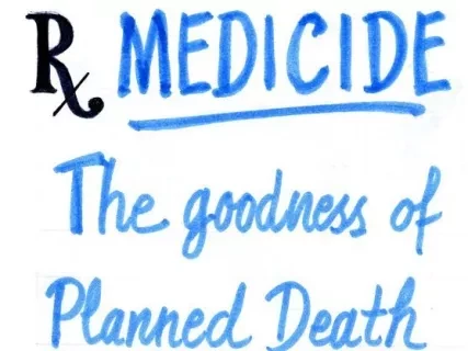 Drawing - Medicide; The goodness of Planned Death
