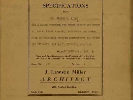 Specification - Specifications for Mr. George M. Flood for a Brick Veneered Two Story Single Residence and Solid Brick Garage, Located on the South Side of Fullerton Between Broadstreet Boulevard and Petoskey, Lot #301, Detroit, Michigan.