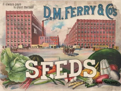 Poster - It always pays to plant the best.  
D. M. Ferry & Co.'s Seeds