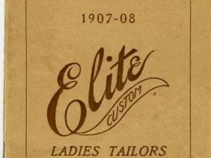 Catalog, Sales - Advance Fall and Winter Styles, 1907-1908, Elite Custom Ladies Tailors