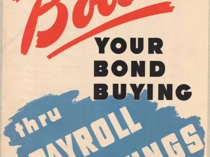 Poster - An Official War Message - Boost Your Bond Buying thru Payroll Savings