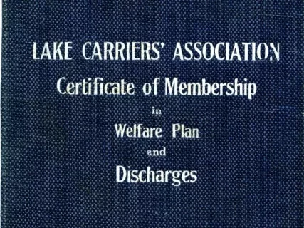 Certificate, Membership - Lake Carriers' Association Certificate of Membership
in Welfare Plan and Discharges
