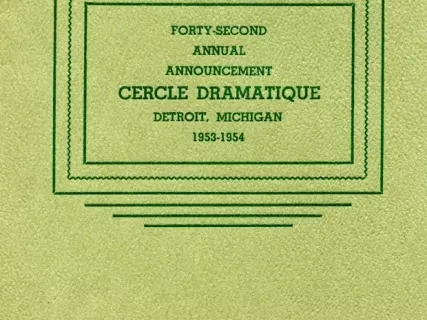 Program - Forty-Second Annual Announcement, Cercle Dramatique
Detroit, Michigan, 1953-1954