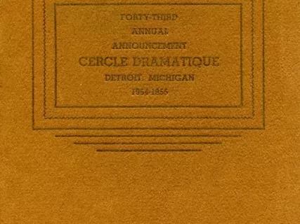 Program - Forty-Third Annual Announcement, Cercle Dramatique
Detroit, Michigan, 1954-1955