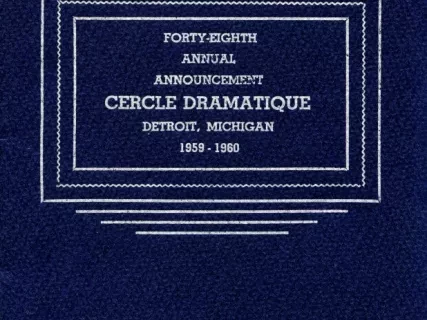Program - Forty-Eighth Annual Announcement, Cercle Dramatique
Detroit, Michigan, 1959-1960