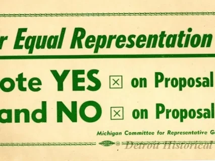 Flier, Political - For Equal Representation...
Vote YES on Proposal 2
and NO on Proposal 3