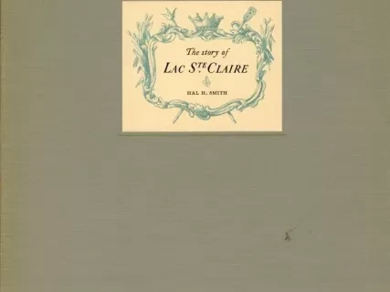 Book - The Story of Lac Ste. Claire - A Paper Read at the Prismatic Club, Detroit, May 8, 1938, by Hal H. Smith