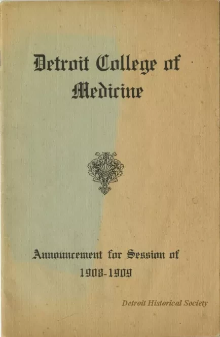 Booklet - Detroit College of Medicine Announcement for Session of 1908-1909
