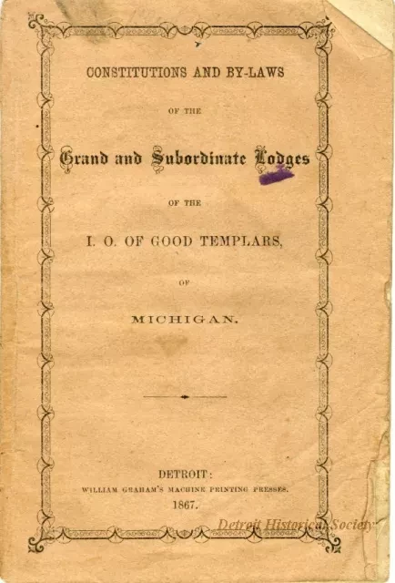 Booklet - Constitution and By-Laws of the Grand and Subordinate Lodges of the International Order of Good Templars of Michigan