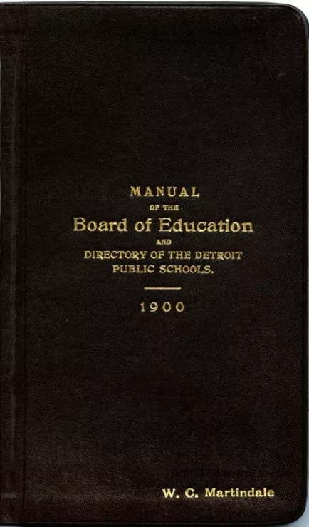 Booklet - Manual of the Board of Education 
and Directory of the Detroit Public Schools, 1900