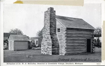 Postcard - Birthplace of Dr. W. H. McGuffey, Restored in Greenfield Village, Dearborn, Michigan