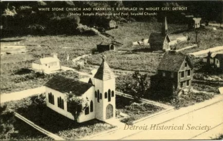 Postcard - White Stone Church and Franklin's Birthplace in Midget City, Detroit
(Shirley Temple Playhouse and Pool, beyond Church)