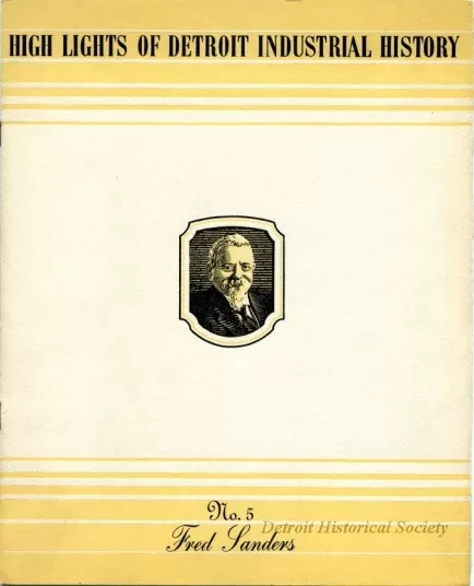 Booklet - High Lights of Detroit Industrial History
No. 5, Fred Sanders