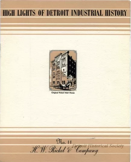 Booklet - Highlights of Detroit Industrial History
No. 11, H. W. Rickel & Company