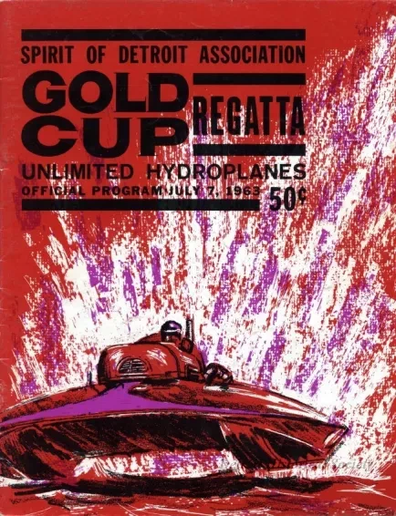 Program - Spirit of Detroit Association
Gold Cup Regatta, Unlimited Hydroplanes