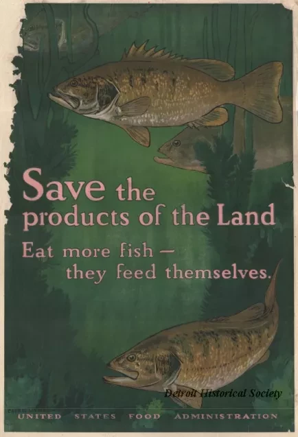 Poster - Save the products of the Land.
Eat more fish - they feed themselves.