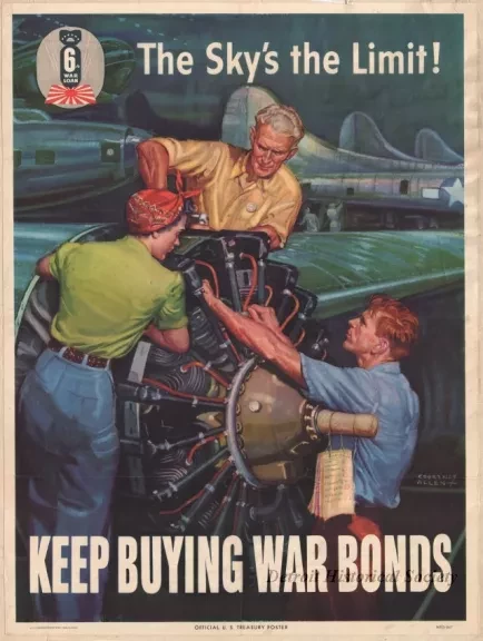 Poster - 6th War Loan, The Sky's the Limit!
Keep Buying War Bonds