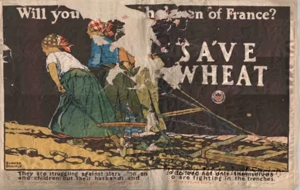 Poster - Will You Help the Women of France?
Save Wheat