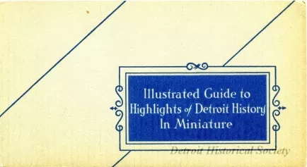 Booklet - Illustrated Guide to Highlights of Detroit History in Miniature