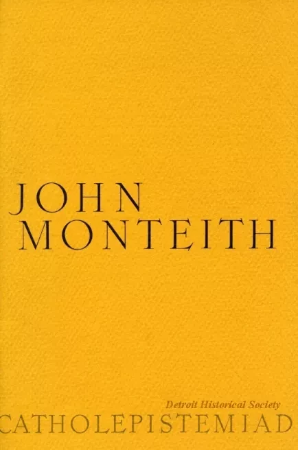 Booklet - John Monteith: First President of the University of Michigan