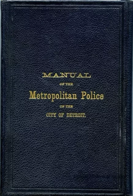 Booklet - Manual of the Metropolitan Police of the City Detroit