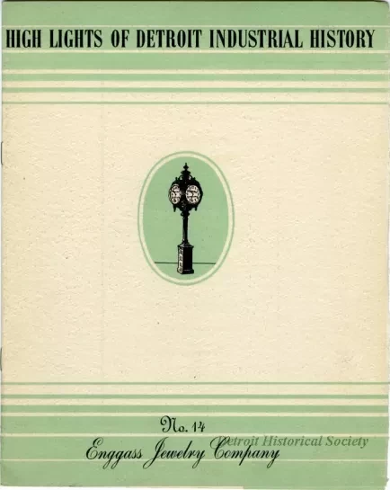 Booklet - High Lights of Detroit Industrial History
No. 13, Enggass Jewelry Company