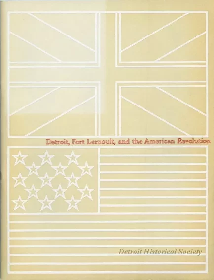 Booklet - Detroit, Fort Lernoult, and the American Revolution