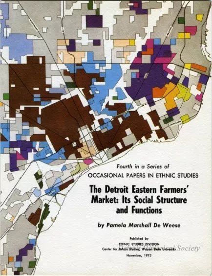 Report - The Detroit Eastern Farmers' Market: Its Social Structure and Functions
[Fourth in a Series of Occasional Papers in Ethnic Studies]