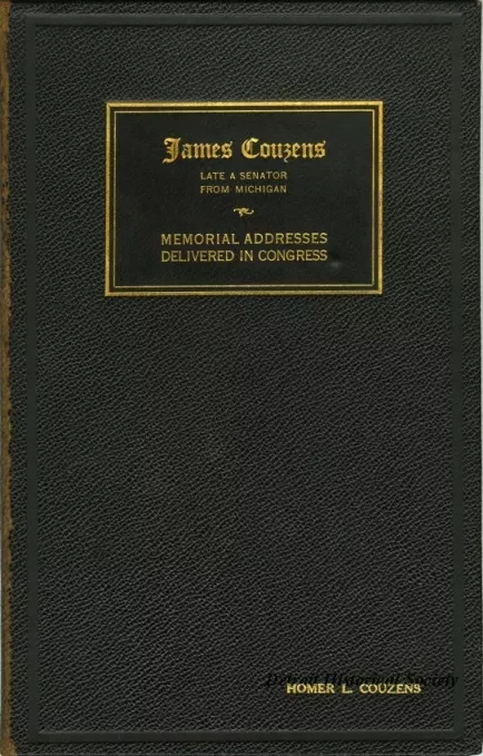 Book - James Couzens, Late Senator from Michigan, Memorial Address Delivered in Congress