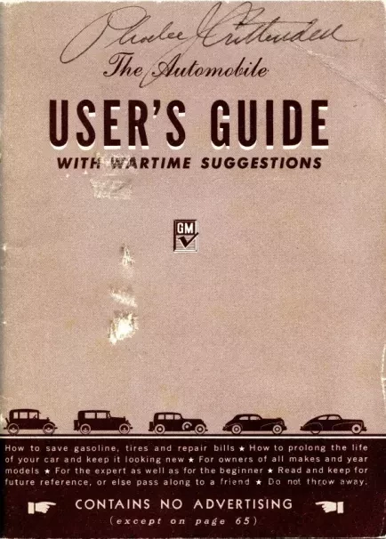 Booklet - The Automobile User's Guide with Wartime Suggestions on 
How to Get the Most Out of Your Car and Make It Last Longer