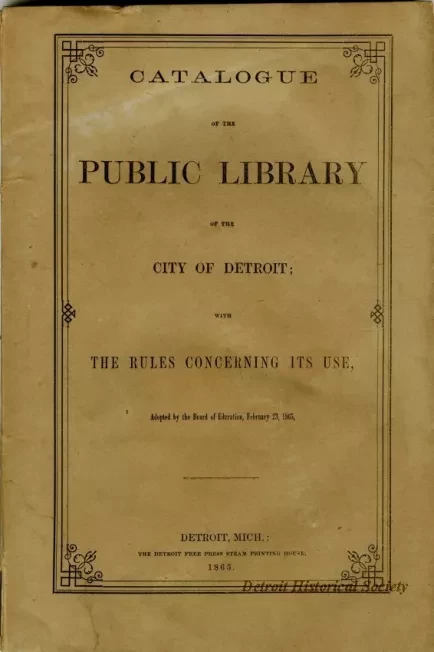Catalog - Catalogue of the Public Library of the City of Detroit; With the Rules Concerning Its Use
