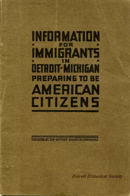 Booklet - Information for Immigrants in Detroit, Michigan, 
Preparing to Be American Citizens