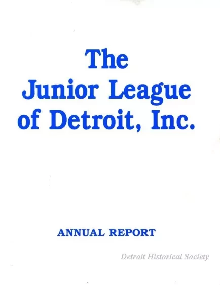 Report, Annual - Junior League of Detroit, Inc.
Annual Report