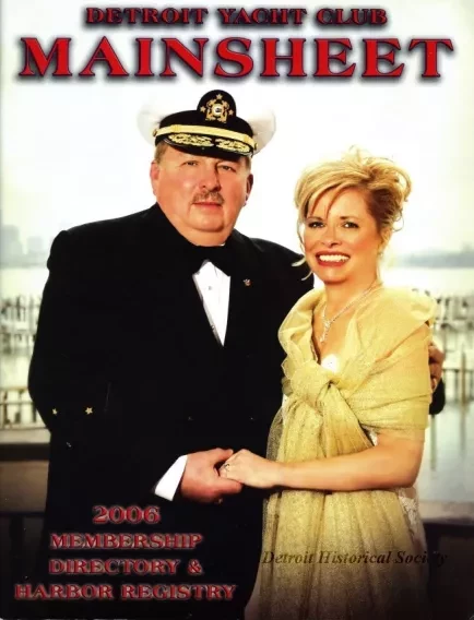 Directory, Membership - Detroit Yacht Club Mainsheet, 
2006 Membership Directory & Harbor Registry