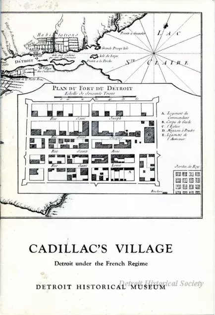 Booklet - Cadillac's Village 
Detroit Under the French Regime