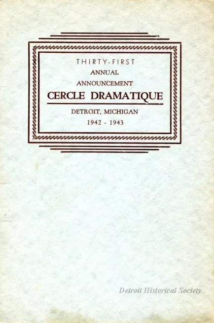 Program - Thirty-First Annual Announcement, Cercle Dramatique
Detroit, Michigan, 1942-1943