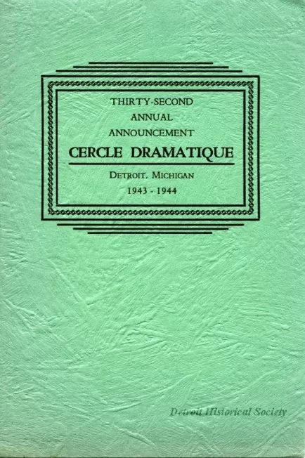 Program - Thirty-Second Annual Announcement, Cercle Dramatique
Detroit, Michigan, 1943-1944