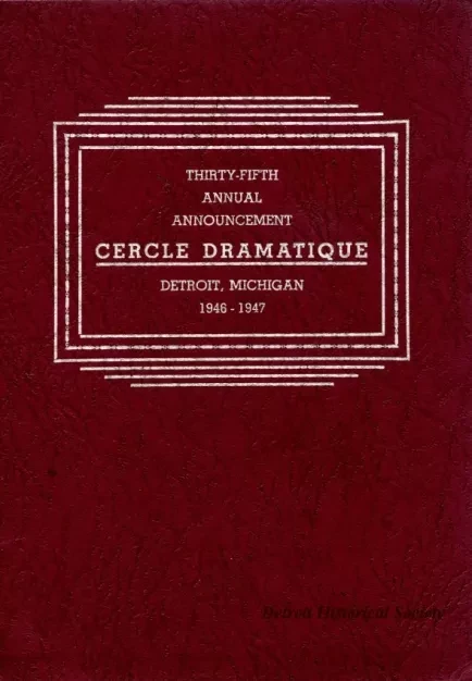 Program - Thirty-Fifth Annual Announcement, Cercle Dramatique
Detroit, Michigan, 1946-1947