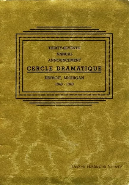 Program - Thirty-Seventh Annual Announcement, Cercle Dramatique
Detroit, Michigan, 1948-1949