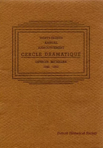 Program - Thirty-Eighth Annual Announcement, Cercle Dramatique
Detroit, Michigan, 1949-1950
