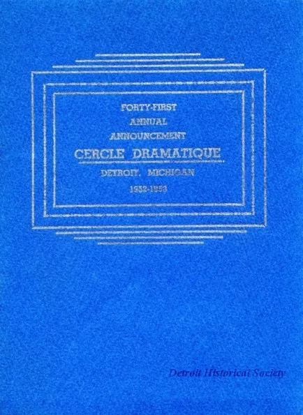 Program - Forty-First Annual Announcement, Cercle Dramatique
Detroit, Michigan, 1952-1953