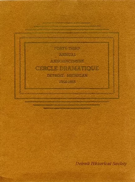 Program - Forty-Third Annual Announcement, Cercle Dramatique
Detroit, Michigan, 1954-1955