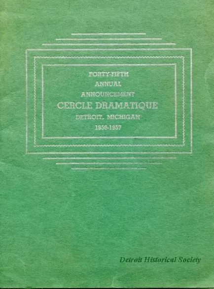 Program - Forty-Fifth Annual Announcement, Cercle Dramatique
Detroit, Michigan, 1956-1957