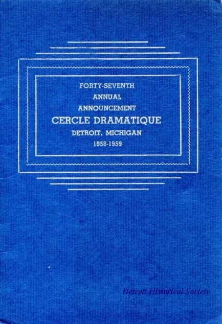 Program - Forty-Seventh Annual Announcement, Cercle Dramatique
Detroit, Michigan, 1958-1959