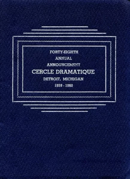 Program - Forty-Eighth Annual Announcement, Cercle Dramatique
Detroit, Michigan, 1959-1960