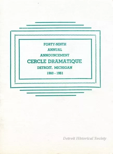 Program - Forty-Ninth Annual Announcement, Cercle Dramatique
Detroit, Michigan, 1960-1961